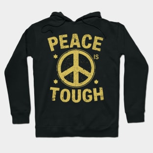 peace is tough Hoodie